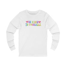 Load image into Gallery viewer, Be Kind to Yourself Long Sleeve Tee - Inspirational Unisex Jersey Shirt for Self-Care and Positive Vibes
