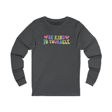 Load image into Gallery viewer, Be Kind to Yourself Long Sleeve Tee - Inspirational Unisex Jersey Shirt for Self-Care and Positive Vibes
